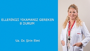 ELLERİNİZİ YIKAMANIZ GEREKEN 8 DURUM