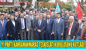 İYİ Parti Kahramanmaraş Kuruluşunun Birinci Yılını Kutladı