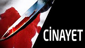 Kahramanmaraş'ta cinayet