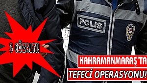 Kahramanmaraş'ta Tefeci Operasyonu: 3 Gözaltı