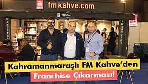 Kahramanmaraşlı FM Kahve’den Franchise Çıkarması!