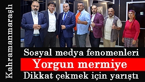 Kahramanmaraşlı sosyal medya fenomenleri yorgun mermiye dikkat çekmek için yarıştı!