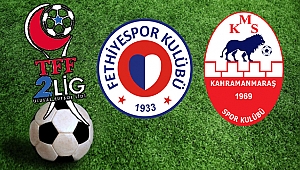 Kahramanmaraşspor Fethiyespor Deplasmanında