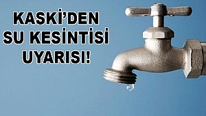 KASKİ’den Su Kesintisi Uyarısı