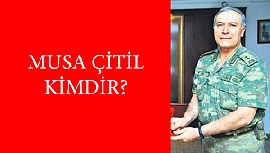 MUSA ÇİTİL KİMDİR?