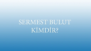 SERMEST BULUT KİMDİR?