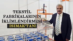 TEKSTİL FABRİKALARININ İKLİMLENDİRMESİ ISIMAK’TAN!