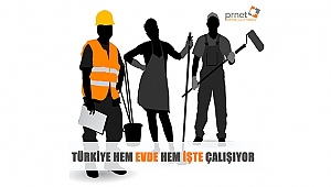 TÜRKİYE HEM EVDE HEM İŞTE ÇALIŞIYOR
