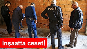 Adana'da inşaatın bodrumunda ceset bulundu
