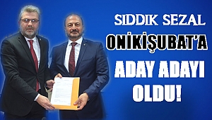AK PARTİLİ SIDDIK SEZAL ONİKİŞUBAT’A ADAY ADAYLIĞINI AÇIKLADI!
