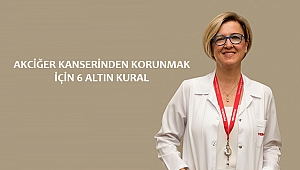 AKCİĞER KANSERİNDEN KORUNMAK İÇİN 6 ALTIN KURAL