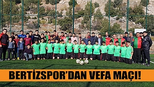 Bertizspor’dan Vefa Maçı!