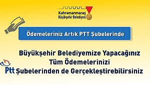 BÜYÜKŞEHİR’E ÖDEMELER PTT İLE DE YAPILIYOR