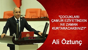 “ÇOCUKLARI ÇAMUR EZİYETİNDEN NE ZAMAN KURTARACAKSINIZ?”