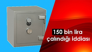 Evdeki çelik kasadan 150 bin lira çalındığı iddiası