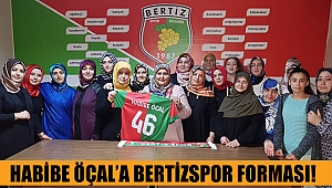 Habibe Öçal’a Bertizspor Forması!