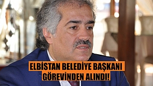 İçişleri Bakanlığı Elbistan Belediye Başkanını Görevden Aldı