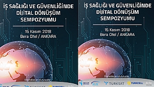İŞ SAĞLIĞI VE GÜVENLİĞİNDE DİJİTAL DÖNÜŞÜM SEMPOZYUMU GERÇEKLEŞTİRİLİYOR