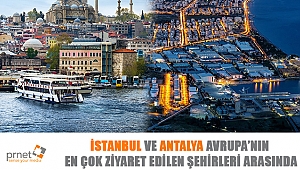 İSTANBUL VE ANTALYA AVRUPA’NIN EN ÇOK ZİYARET EDİLEN ŞEHİRLERİ ARASINDA