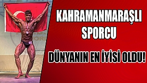 Kahramanmaraşlı Sporcu Dünya Şampiyonu Oldu!