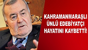 Maraşlı Ünlü Edebiyatçı Hayatını Kaybetti!