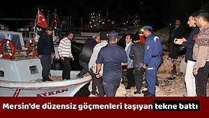  Mersin'de düzensiz göçmenleri taşıyan tekne battı