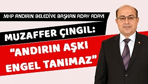 MUZAFFER ÇINGIL: ANDIRIN AŞKI ENGEL TANIMAZ!