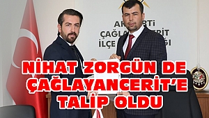 NİHAT ZORGÜN DE ÇAĞLAYANCERİT’E TALİP OLDU