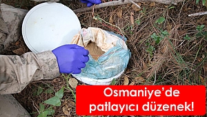 Osmaniye'de patlayıcı düzeneği ele geçirildi