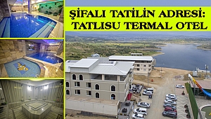 ŞİFALI TATİLİN ADRESİ: TATLISU TERMAL OTEL