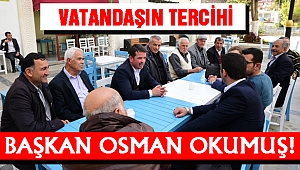 VATANDAŞIN TERCİHİ BAŞKAN OKUMUŞ!