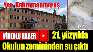 21. yüzyılda Kahramanmaraşta Okulun zemininden su çıktı