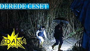 Adana yüreğirde ceset
