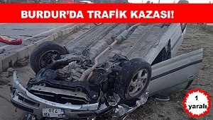 Burdur'da trafik kazası: 1 yaralı 