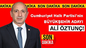 CHP’NİN BÜYÜKŞEHİR ADAYI ALİ ÖZTUNÇ!