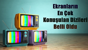 Ekranların En Çok Konuşulan Dizileri Belli Oldu
