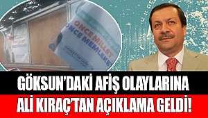 Göksun'daki Afiş Olaylarına Kıraç'tan Açıklama Geldi