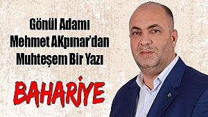 Gönül Adamı Mehmet Akpınar’dan Muhteşem Bir Yazı