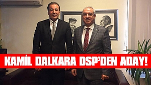 KAMİL DALKARA DSP’DEN ADAY