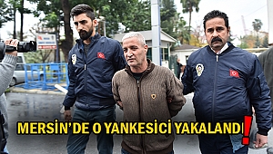  mersin de o yankesici yakalandı	