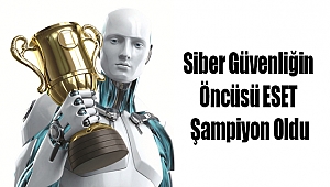 Siber Güvenliğin Öncüsü ESET Şampiyon Oldu