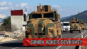 Suriye sınırına askeri sevkiyat