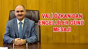 VALİ ÖZKAN'DAN 3 ARALIK DÜNYA ENGELLİLER GÜNÜ MESAJI