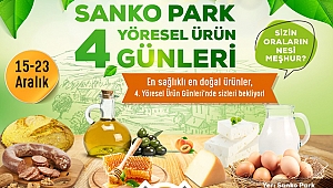 -YÖRESEL ÜRÜN GÜNLERİ 4’ÜNCÜ KEZ SANKO PARK’TA