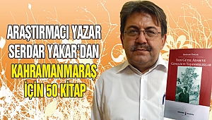 Araştırmacı Yazar Serdar Yakar’dan Kahramanmaraş İçin 50 Kitap