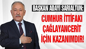 Başkan Adayı Sarıaltun: Cumhur İttifakı Çağlayancerit İçin Kazanımdır!