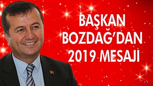 BAŞKAN BOZDAĞ’DAN 2019 MESAJI