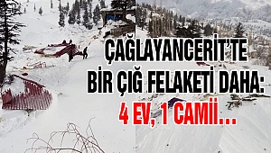 ÇAĞLAYANCERİT’TE BİR ÇIĞ FELAKETİ DAHA: 4 EV, 1 CAMİ