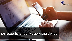 EN FAZLA İNTERNET ÇİNDE KULLANILIYOR