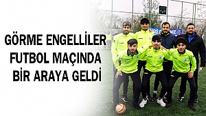 Görme Engellilere Futbol Maçında Bir Araya Geldi